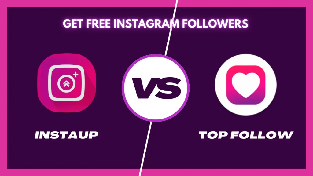 instaup vs top follow apk